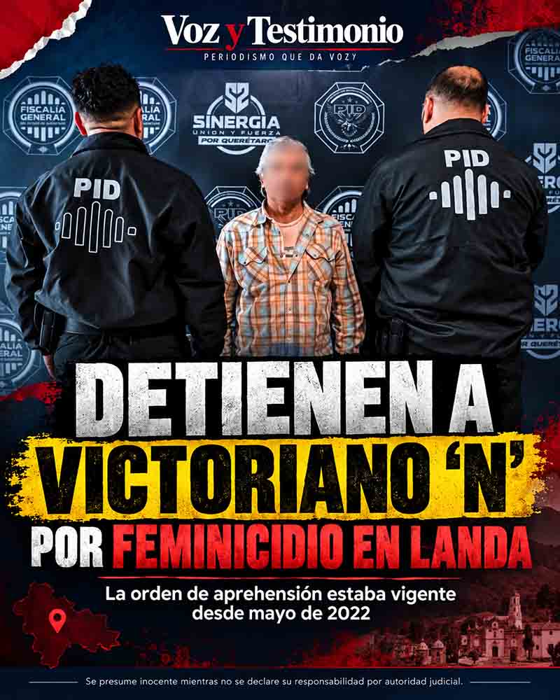 Infografía sobre la detención de Victoriano “N” por feminicidio en Landa de Matamoros.